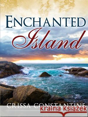 Enchanted Island Crissa Constantine 9781625171924 Crissa Constantine - książka