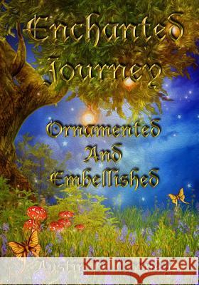 Enchanted Journey Ornamented and Embellished Austin P. Torney 9781544922355 Createspace Independent Publishing Platform - książka