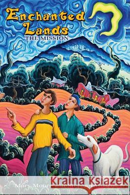 Enchanted Lands - The Mission Mary Moore Stephen Moore 9781419644658 Booksurge Publishing - książka