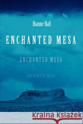 Enchanted Mesa Dianne Hall 9780595385751 iUniverse - książka