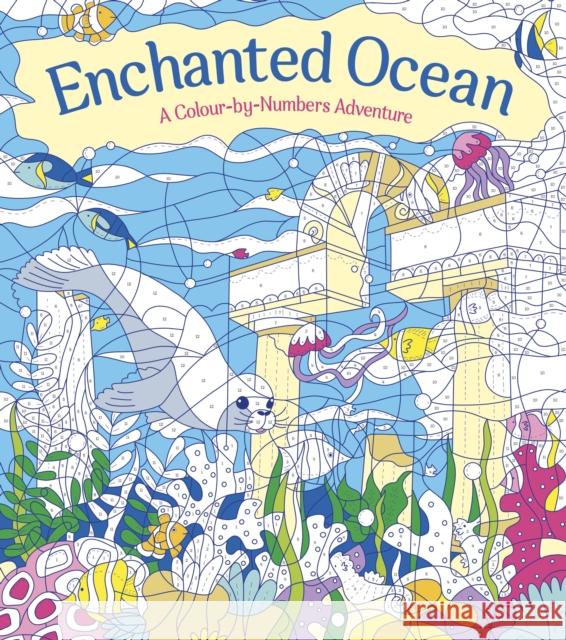 Enchanted Ocean: A Colour-by-Numbers Adventure: Includes 45 Artworks To Colour Georgie Fearns 9781398813731 Arcturus Publishing Ltd - książka