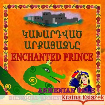 Enchanted Prince, Armenian Tale, Bilingual in Armenian and English Eliza Garibian 9781981809578 Createspace Independent Publishing Platform - książka