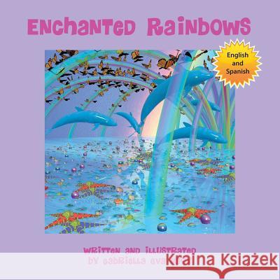 Enchanted Rainbows Gabriella Eva Nagy 9781612446875 Halo Publishing International - książka