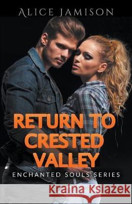 Enchanted Souls Series Return To Crested Valley Book 4 Alice Jamison 9781393474821 Draft2digital - książka