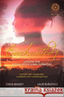 Enchanted: Volume One Lauri Kubuitsile   9781916154650 Love Africa Press - książka