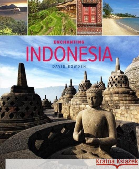 Enchanting Indonesia (2nd edition) David Bowden 9781912081851 John Beaufoy Publishing - książka