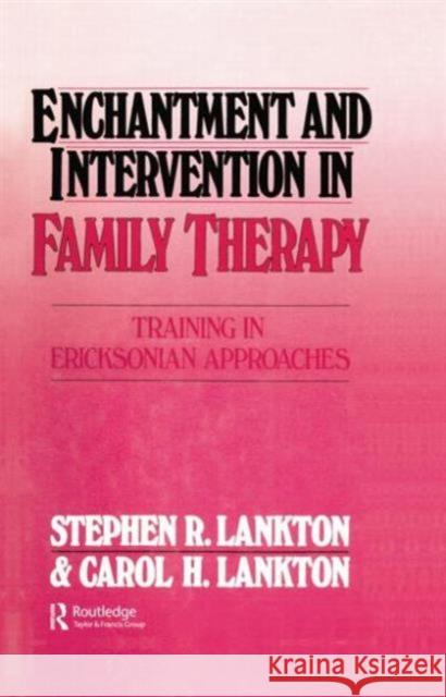 Enchantment and Intervention in Family Therapy: Training in Ericksonian Approaches    9781138004474 Routledge - książka