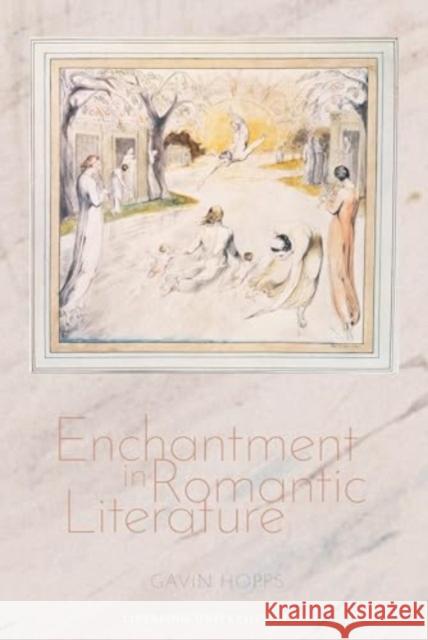 Enchantment in Romantic Literature Gavin (University of St. Andrews (United Kingdom)) Hopps 9781835537831 Liverpool University Press - książka