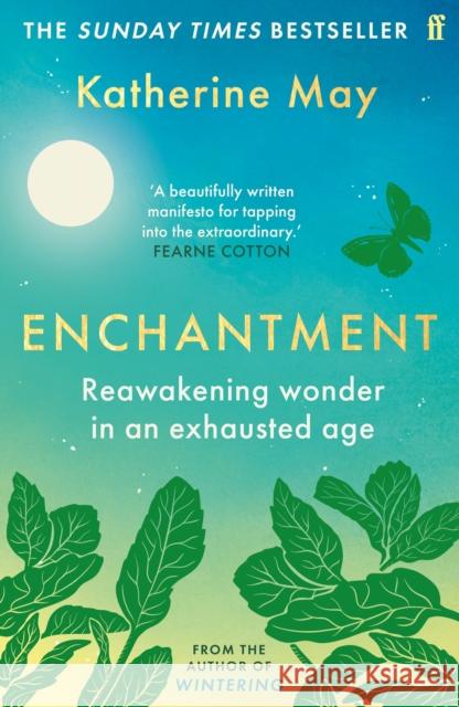 Enchantment: Reawakening Wonder in an Exhausted Age Katherine May 9780571378357 Faber & Faber - książka