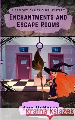 Enchantments and Escape Rooms Amy McNulty 9781952667183 Crimson Fox Publishing - książka