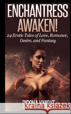 Enchantress Awaken!: 24 Erotic Tales Sirona Knight 9781495473739 Createspace - książka