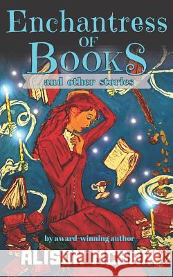 Enchantress of Books and other stories Alison McBain 9781949122121 Fairfield Scribes - książka