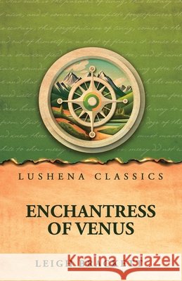 Enchantress of Venus Leigh Brackett 9798902725947 Lushena Books - książka