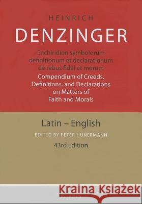 Enchiridion Symbolorum: A Compendium of Creeds, Definitions and Declarations of the Catholic Church Denzinger, Heinrich 9780898707465 Ignatius Press - książka