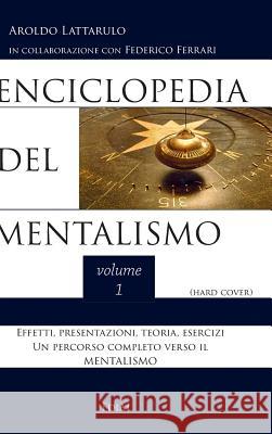 Enciclopedia del Mentalismo - vol. 1 (hard cover) Aroldo Lattarulo 9780244632380 Lulu.com - książka