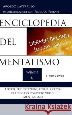 Enciclopedia del Mentalismo - Vol. 6 Hard Cover Aroldo Lattarulo 9780244553586 Lulu Press - książka