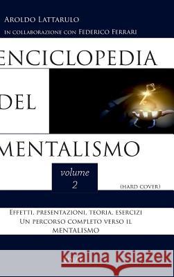 Enciclopedia del Mentalismo vol. 2 - Hard cover Lattarulo, Aroldo 9780244360535 Lulu.com - książka