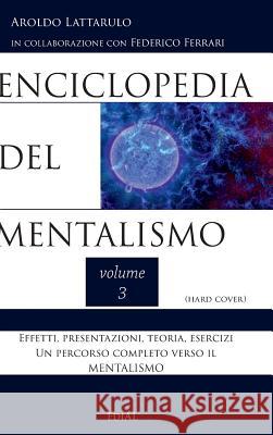 Enciclopedia del Mentalismo vol. 3 Hard Cover Lattarulo, Aroldo 9780244690236 Lulu.com - książka
