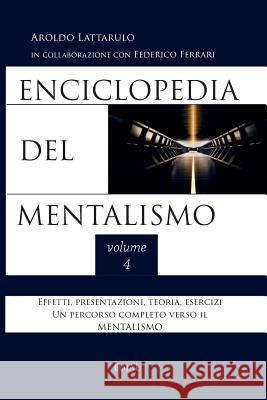 Enciclopedia del Mentalismo vol. 4 Aroldo Lattarulo 9780244701468 Lulu.com - książka
