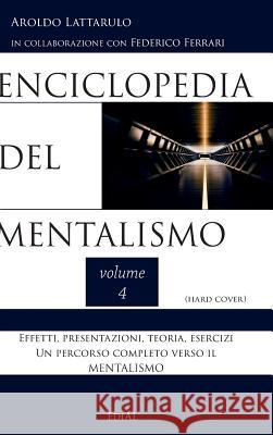 Enciclopedia del Mentalismo vol. 4 Hard Cover Lattarulo, Aroldo 9780244101473 Lulu.com - książka
