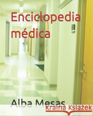 Enciclopedia médica Mesas, Alba 9798352011805 Independently Published - książka