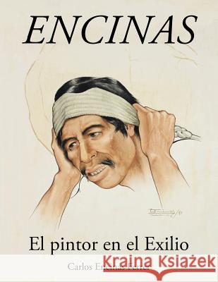 Encinas: El pintor en el Exilio Carlos Encinas Ferrer 9781506516462 Palibrio - książka