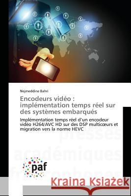 Encodeurs Vidéo: Implémentation Temps Réel Sur Des Systèmes Embarqués Bahri-N 9783841637468 Presses Academiques Francophones - książka