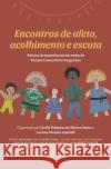 Encontros de afeto, acolhimento e escuta: Relatos de experiências das rodas de Terapia Comunitária Integrativa Faxina, Cecília Pelegrino de Oliveira 9786500213829 Camara Brasileira Do Livro