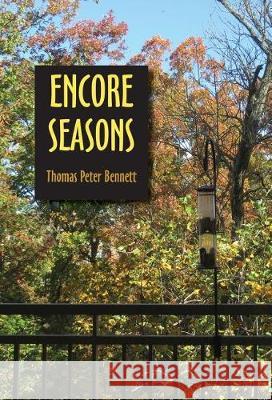 Encore Seasons Thomas Peter Bennett 9781597131827 Goose River Press - książka