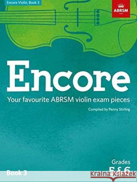 Encore Violin, Book 3, Grades 5 & 6: Your favourite ABRSM violin exam pieces Stirling, Penny 9781848499379 Associated Board of the Royal Schools of Musi - książka