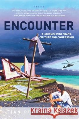 Encounter: A journey into chaos, culture and compassion Ian Reilly 9781764054294 Ark House Press - książka