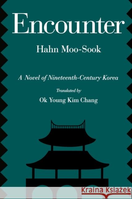 Encounter: A Novel of Nineteenth-Century Koreavolume 5 Hahn, Moo-Sook 9780520073814 University of California Press - książka