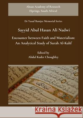 Encounter between Faith and Materialism: An Analytical Study of Surah Al-Kahf Sayyid Abul Hasan Al Choughley 9789390167814 Tawasul - książka