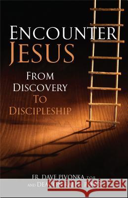 Encounter Jesus: From Discovery to Discipleship Dave Pivonka Ralph Poyo 9781616367893 Servant Books - książka