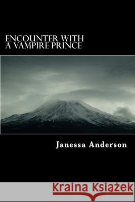 Encounter With A Vampire Prince Anderson, Janessa 9781482720501 Createspace - książka