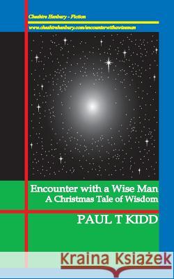 Encounter with a Wise Man: A Christmas Tale of Wisdom Paul T. Kidd 9781901864144 Cheshire Henbury - książka
