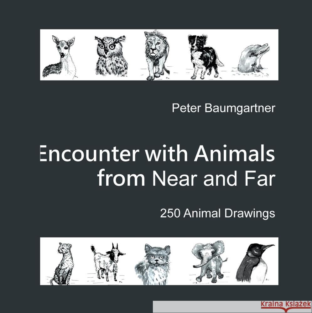 Encounter with Animals from Near and Far Baumgartner, Peter 9783384554130 tredition - książka