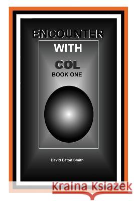 Encounter With Col: Book One Smith, David Eaton 9781479256600 Createspace - książka