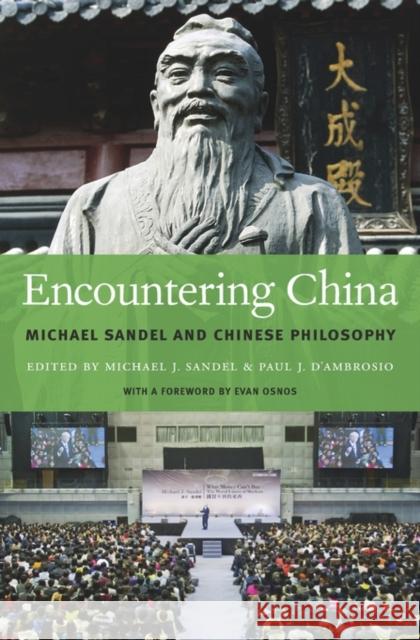 Encountering China: Michael Sandel and Chinese Philosophy Michael J. Sandel Paul J. D'Ambrosio Evan Osnos 9780674976146 Harvard University Press - książka