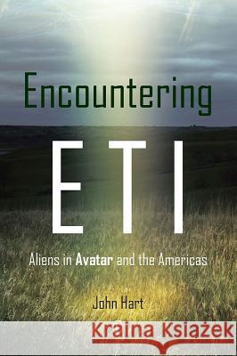 Encountering Eti: Aliens in 'Avatar' and the Americas Hart, John 9780718893972  - książka