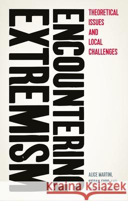 Encountering Extremism: Theoretical Issues and Local Challenges Alice Martini Kieran Ford Richard Jackson 9781526195654 Manchester University Press - książka