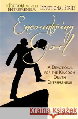 Encountering God: A Devotional for the Kingdom Driven Entrepreneur Shae Bynes Stacye Brim Antonina Geer 9780989632225 Kingdom Driven LLC - książka