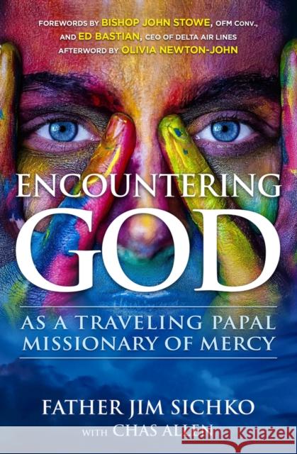 Encountering God: As a Traveling Papal Missionary of Mercy Jim Sichko Chas Allen Olivia Newton-John 9781504073202 Open Road Media - książka