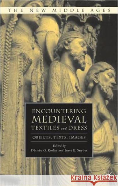 Encountering Medieval Textiles and Dress: Objects, Texts, Images Koslin, D. 9780230602359  - książka