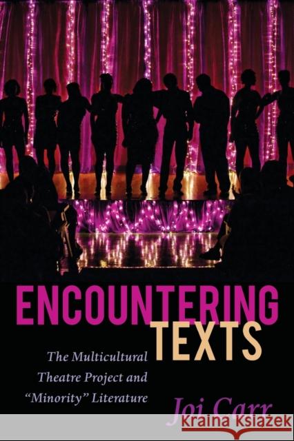 Encountering Texts: The Multicultural Theatre Project and «Minority» Literature Parmar, Priya 9781433124358 Peter Lang Publishing Inc - książka
