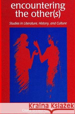 Encountering the Other(s): Studies in Literature, History, and Culture Brinker-Gabler, Gisela 9780791421604 State University of New York Press - książka