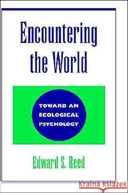 Encountering the World Reed, Edward S. 9780195073010 Oxford University Press - książka