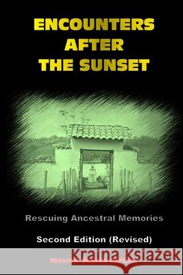 Encounters after the Sunset -- Second Edition: Rescuing Ancestral Memories Ricardo Suarez-Gartner 9781074774639 Independently Published - książka