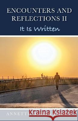 Encounters and Reflections II: It Is Written Annette Olivia Brown   9798887380797 Trilogy Christian Publishing - książka