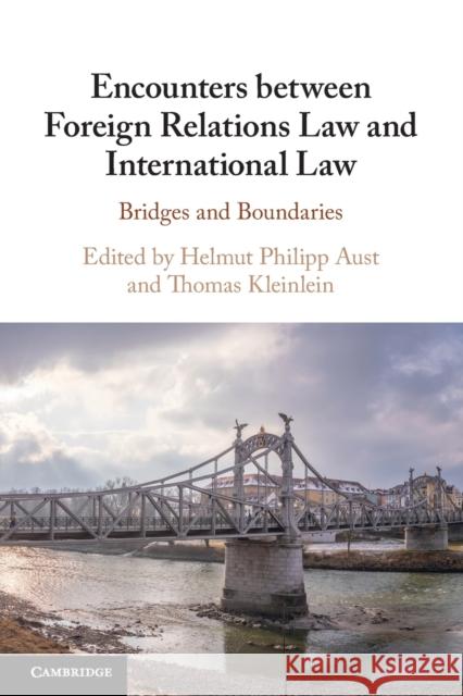 Encounters between Foreign Relations Law and International Law  9781108931816 Cambridge University Press - książka